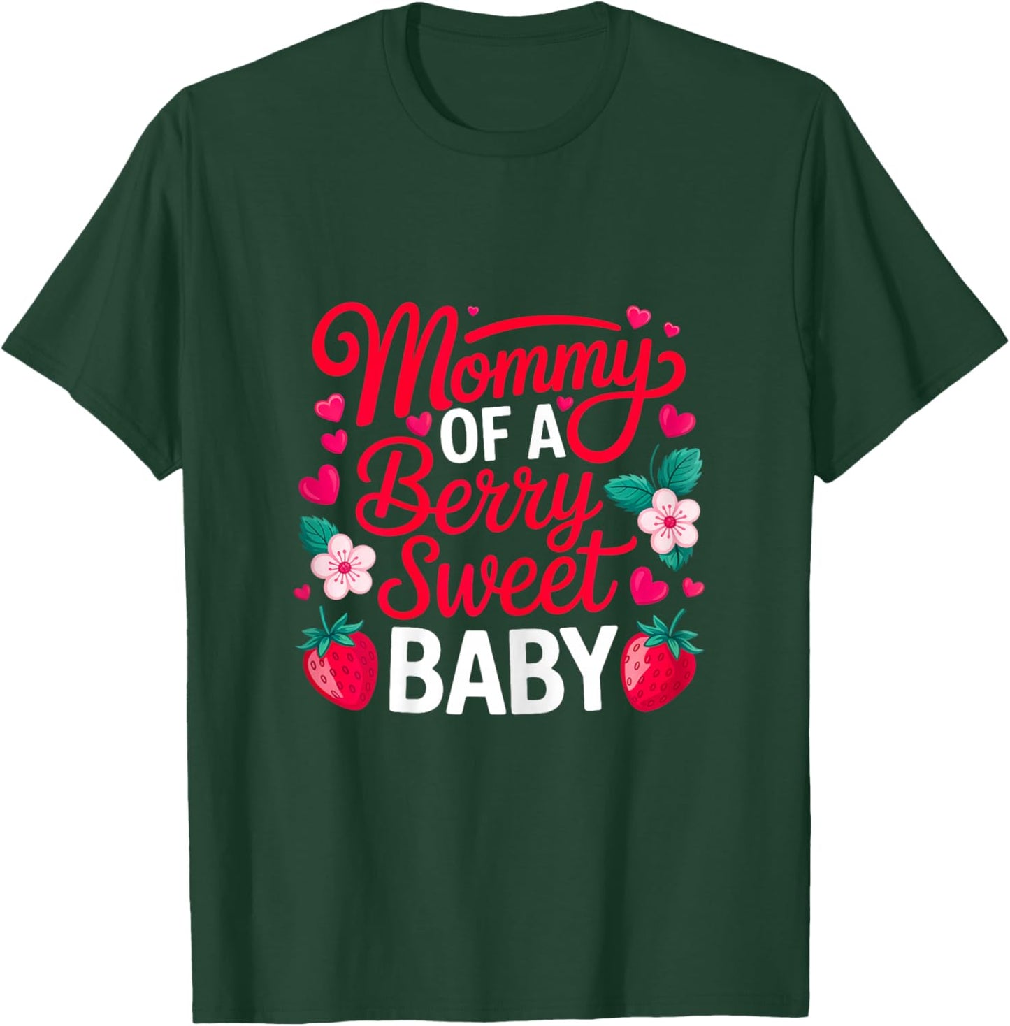 Mommy of A Berry Sweet One Strawberry Baby First Birthday T-Shirt - T-Shirt | Forest