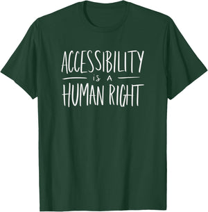 Human Rights Accessibility and Disability Awareness T-Shirt - T-Shirt | Forest