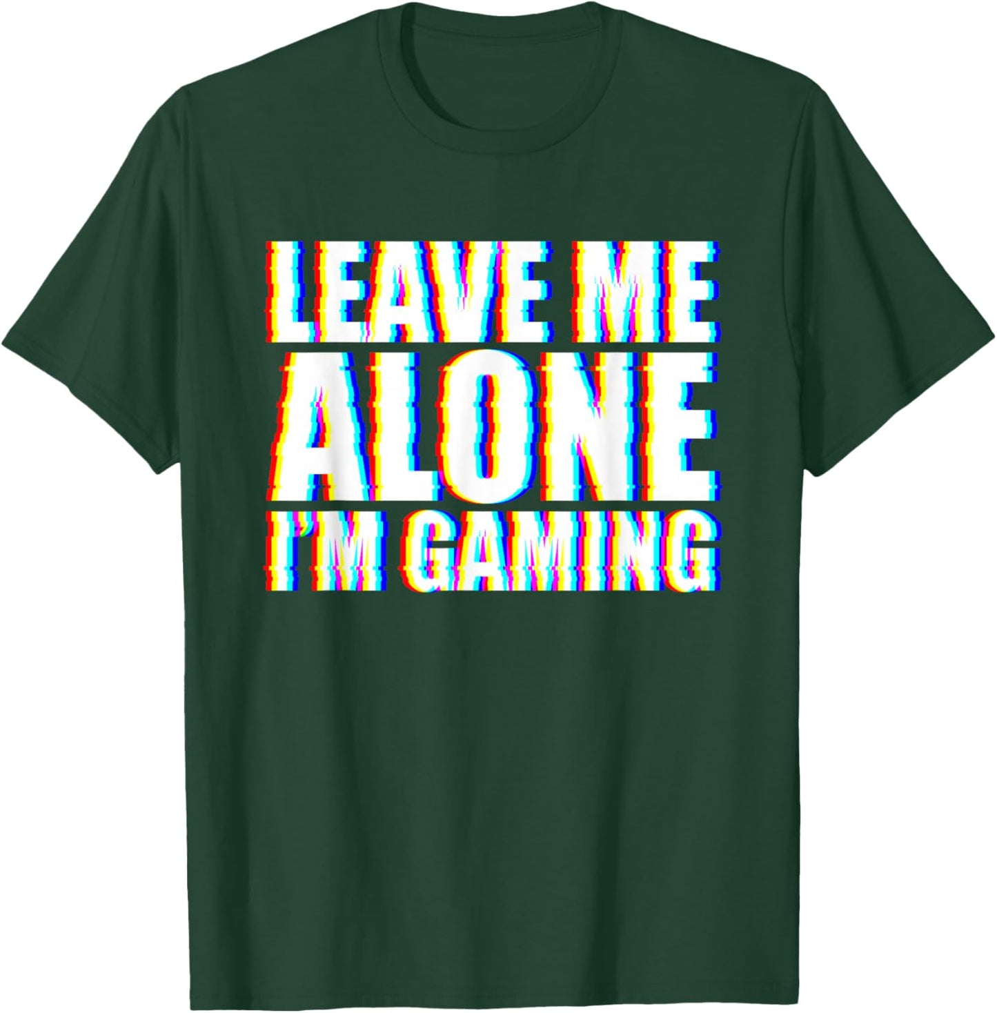 Leave Me Alone I'm Gaming T-Shirt - T-Shirt | Forest
