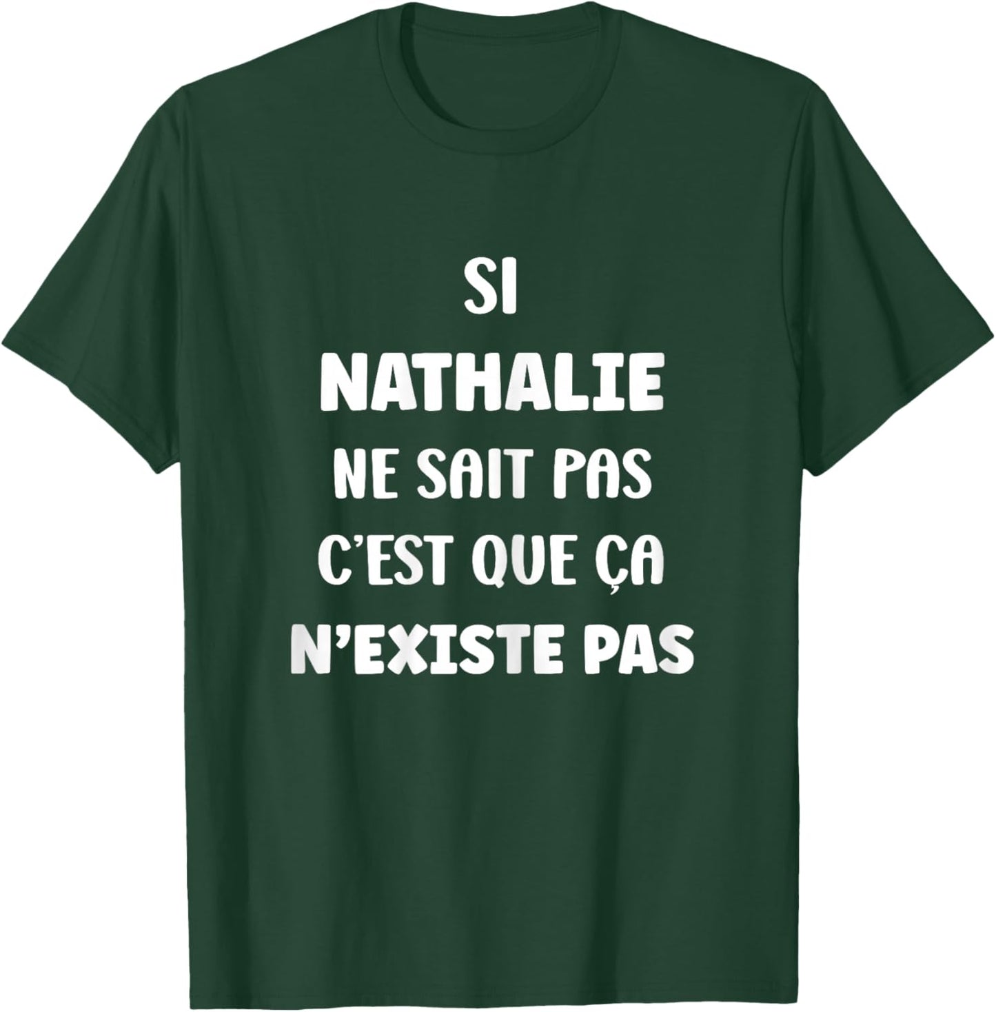 SI Nathalie ne Sait Pas Funny Funny Funny Name Nathalie T-Shirt - T-Shirt | Forest