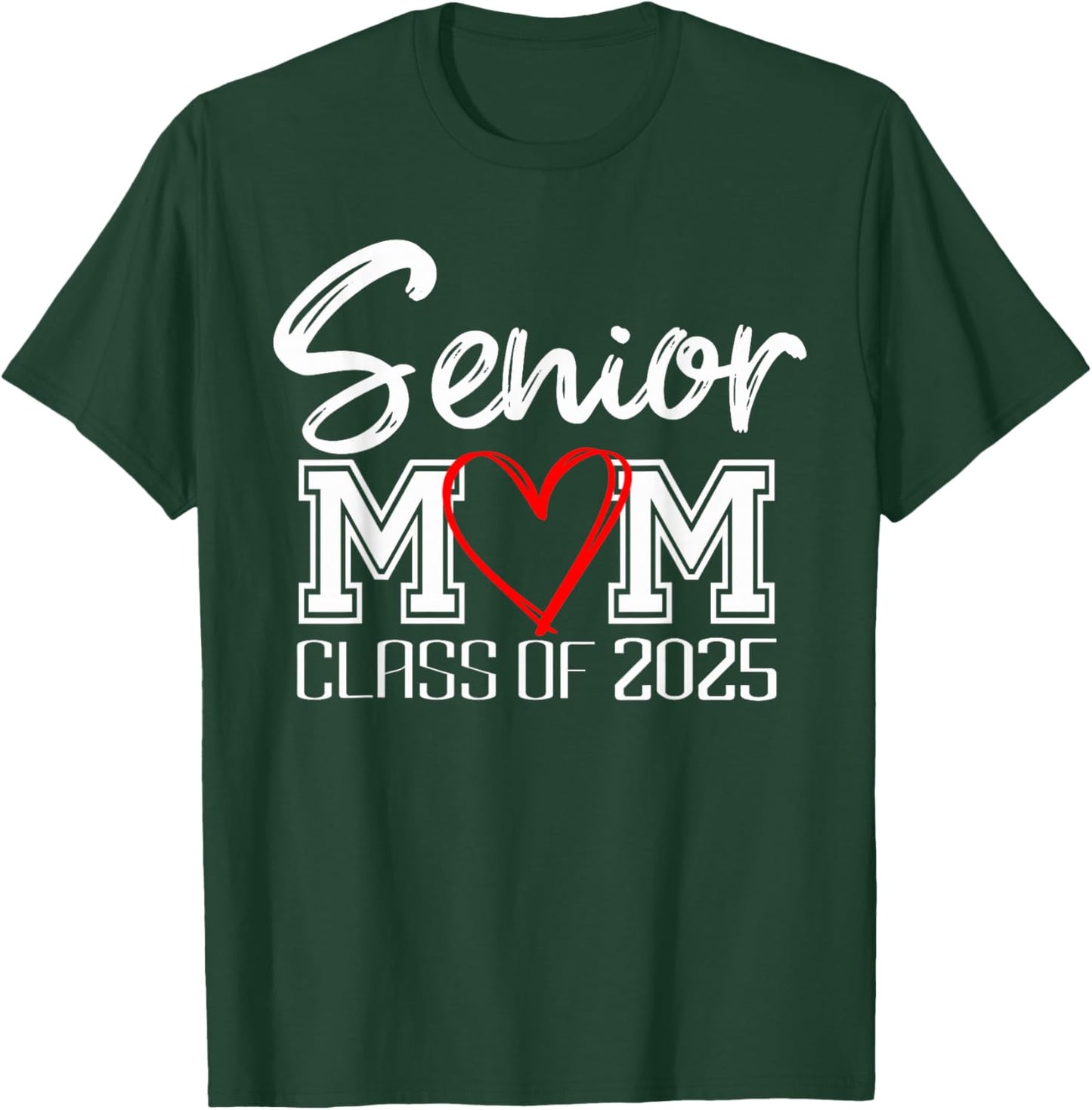 Senior Class of 2025 Proud Mom of Graduate Heart Mom T-Shirt - T-Shirt | Forest