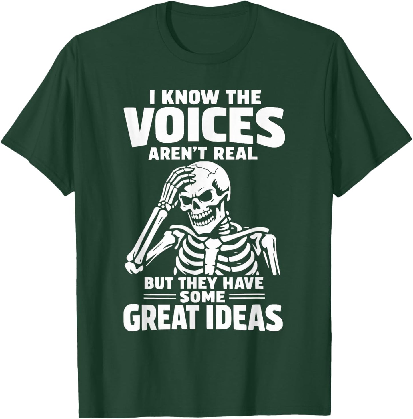 I Know The Voices Aren’t Real Funny Skeleton Humor Graphic T-Shirt - T-Shirt | Forest