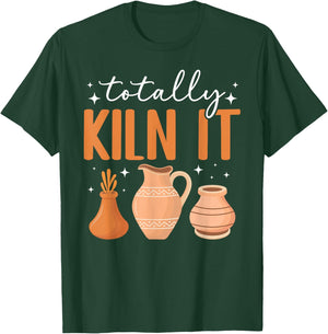 Totally Kiln It Pottery Ceramic Pottery Maker Ceramics T-Shirt - T-Shirt | Forest