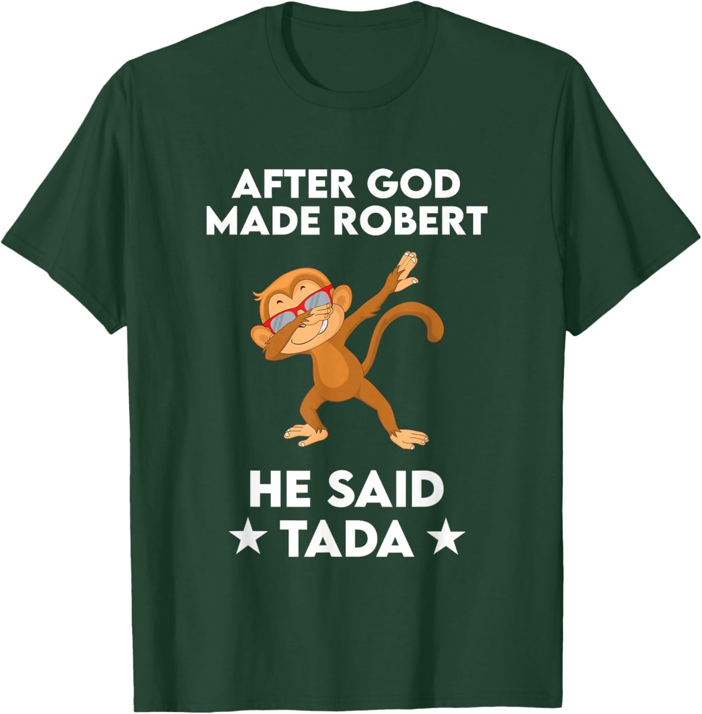 Name After God Made Robert T-Shirt - T-Shirt | Forest