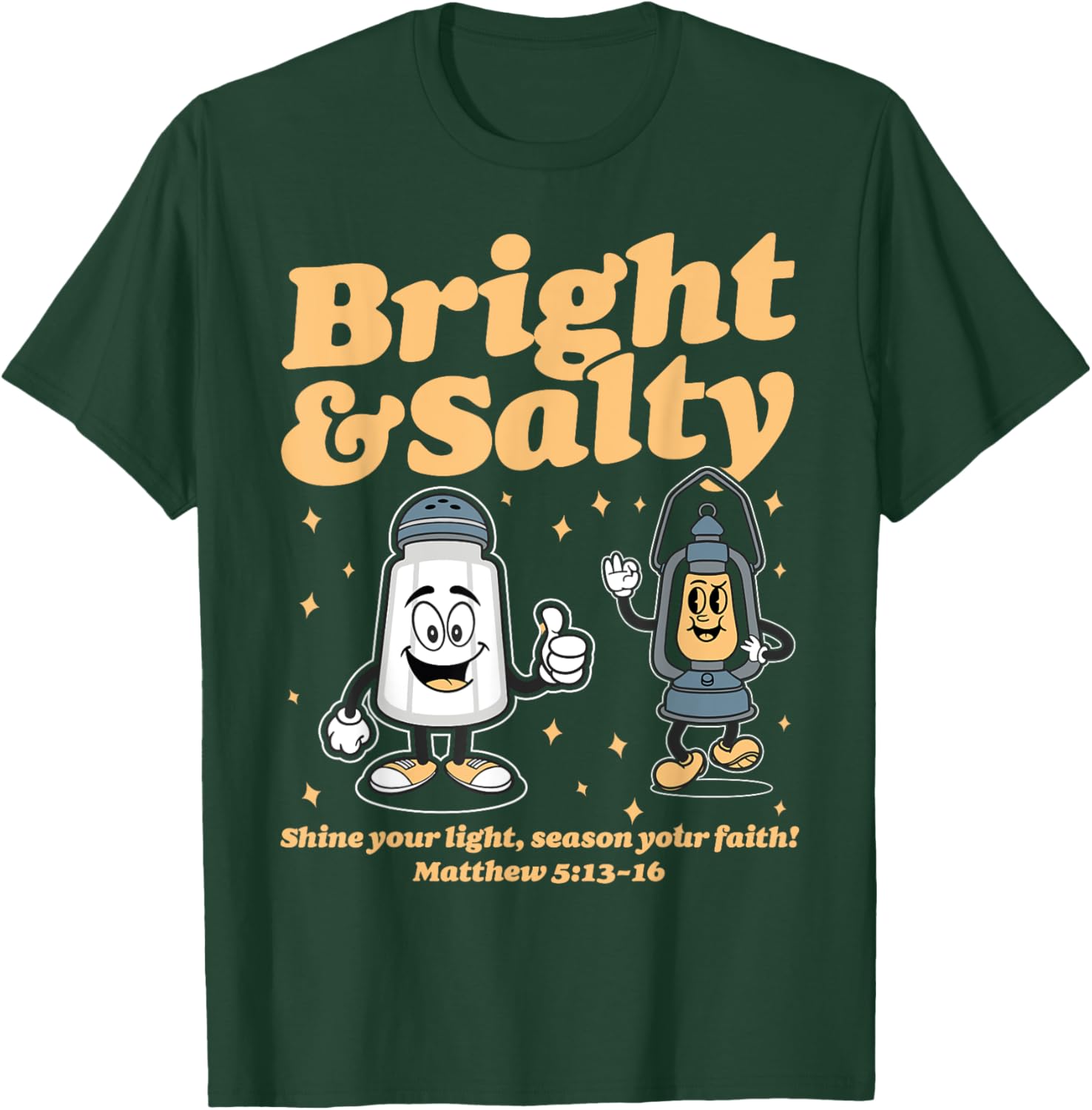 Salt & Light Be Ye Salt Bible Verses Matthew 5:13-16 Christ T-Shirt - T-Shirt | Forest