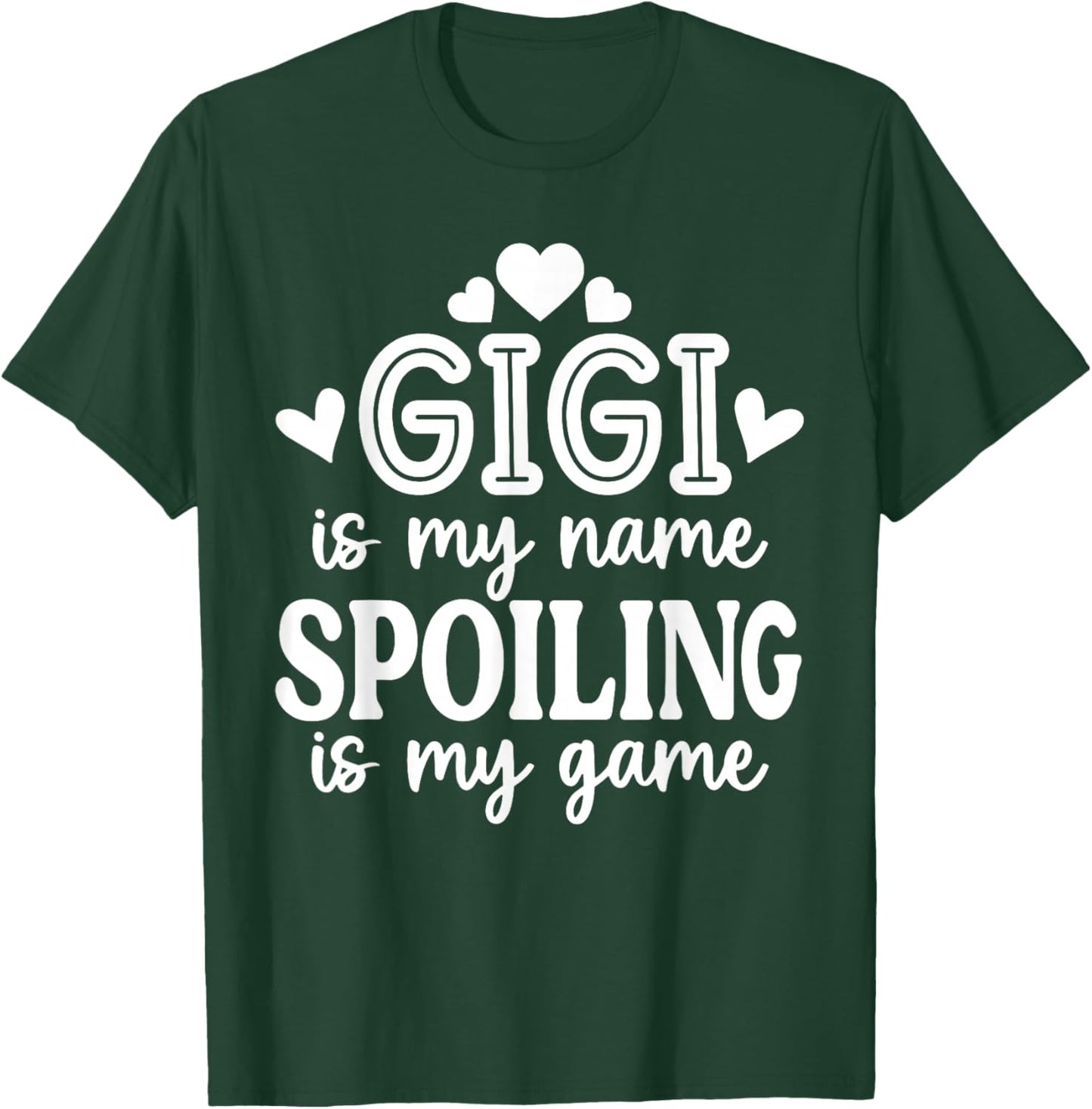 Gigi Is My Name Spoiling Is My Game Funny Mother's Day T-Shirt - T-Shirt | Forest