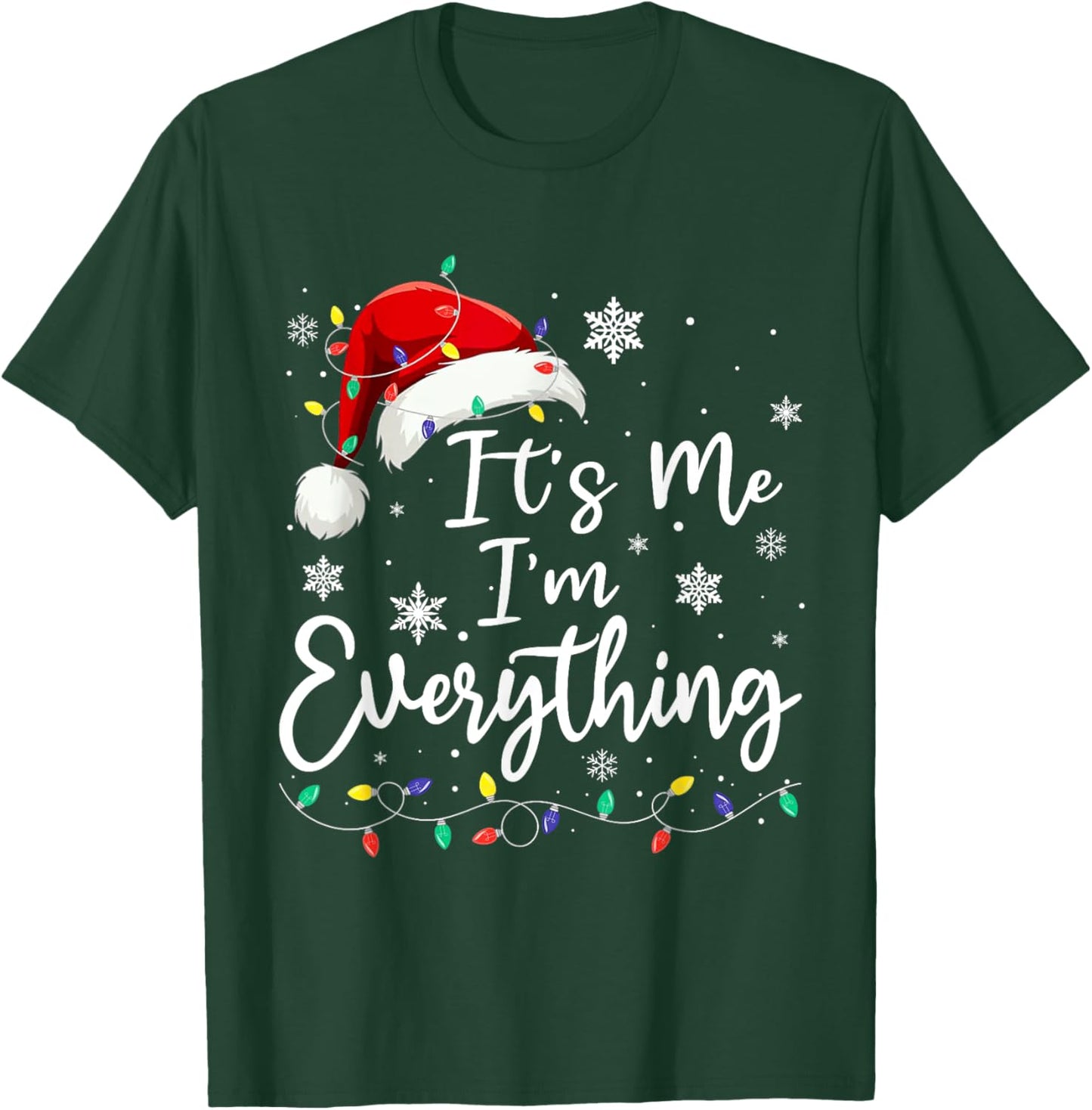 Christmas Its Me I'm Everything Christmas Pajama For Family T-Shirt - T-Shirt | Forest