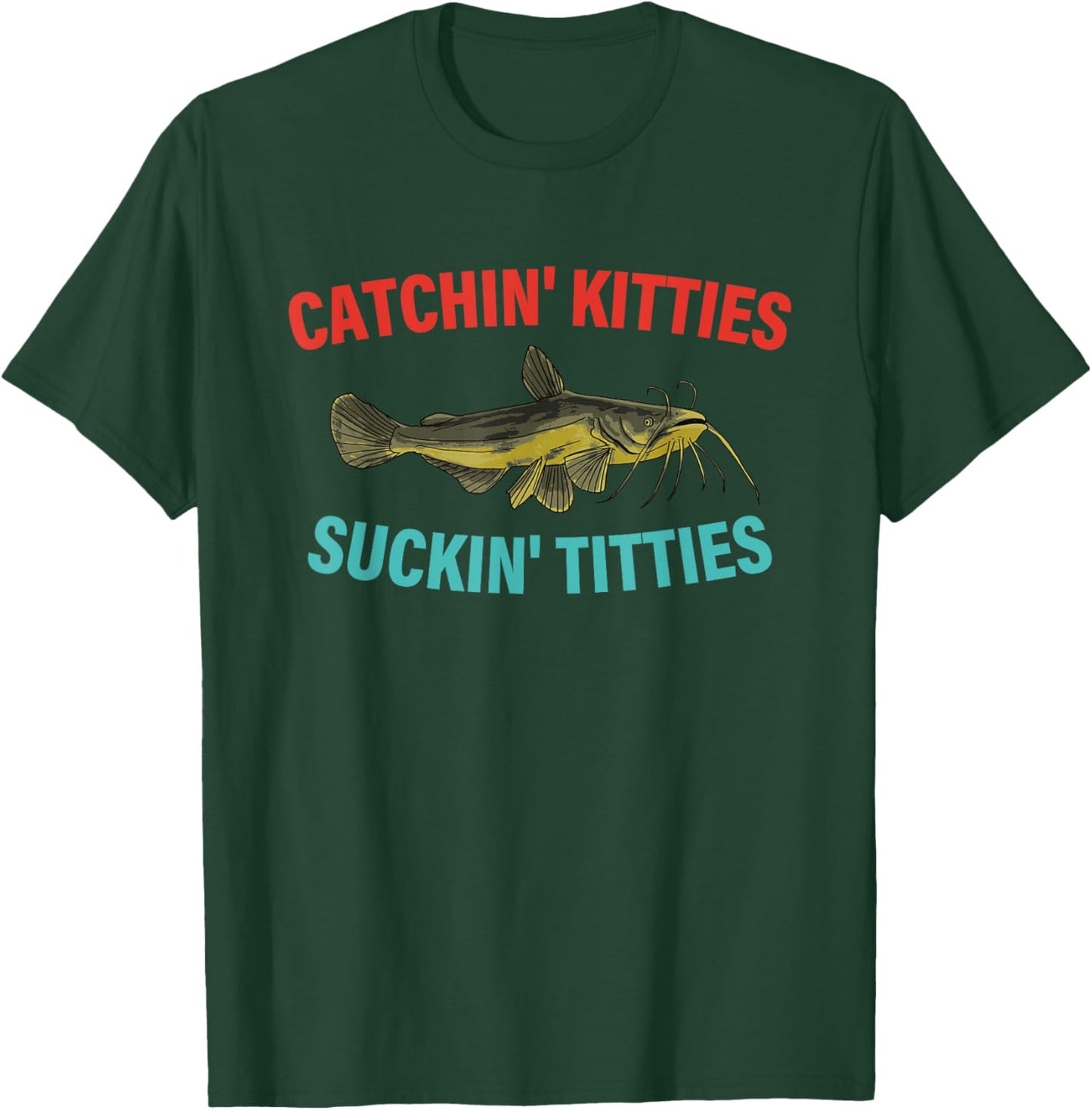 Catchin' Kitties Suckin' Titties Funny Fishing Vintage T-Shirt - T-Shirt | Forest