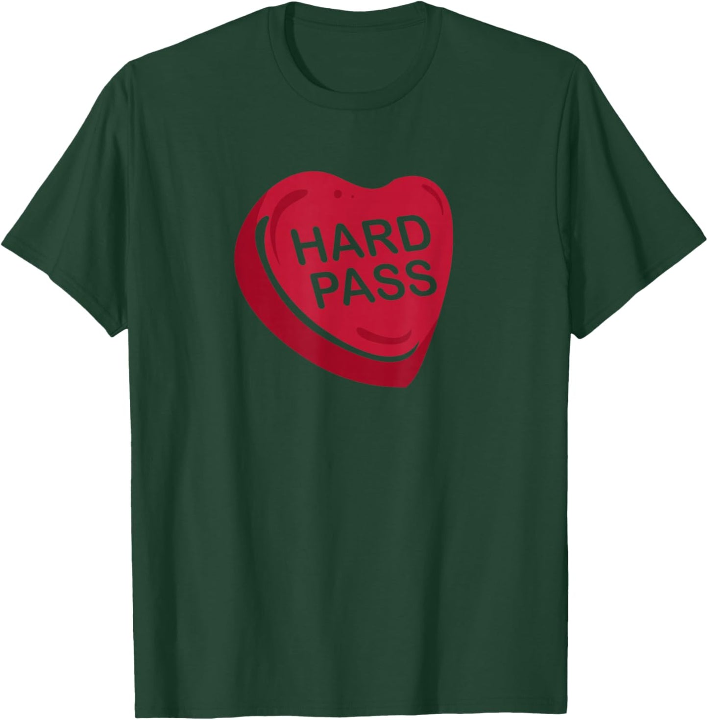 Funny HARD PASS Anti Valentines Day Candy Heart quote T-Shirt - T-Shirt | Forest