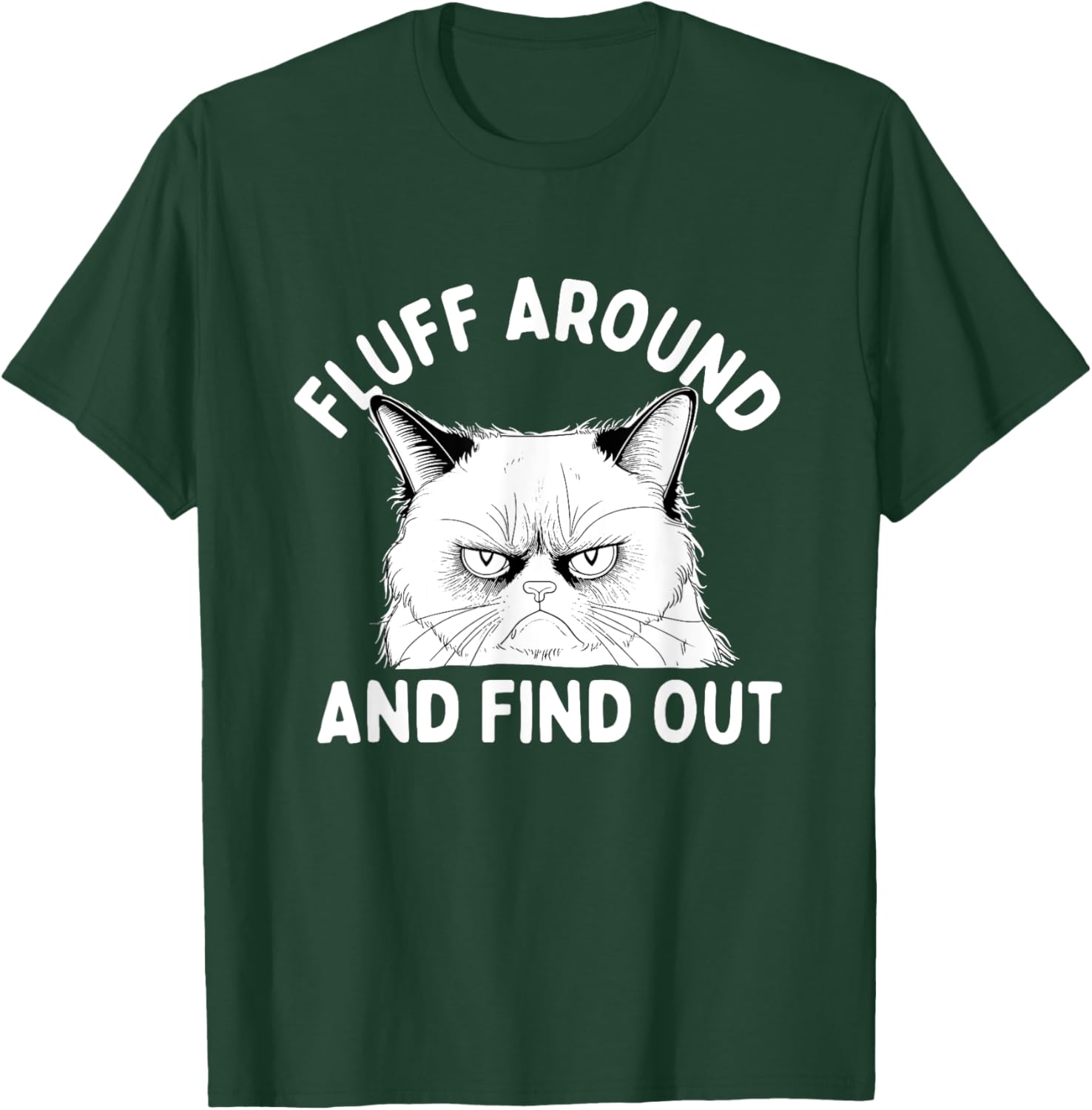 Fluff Around And Find Out - Cat Lover Kitten Owner Kitty Women T-Shirt - T-Shirt | Forest