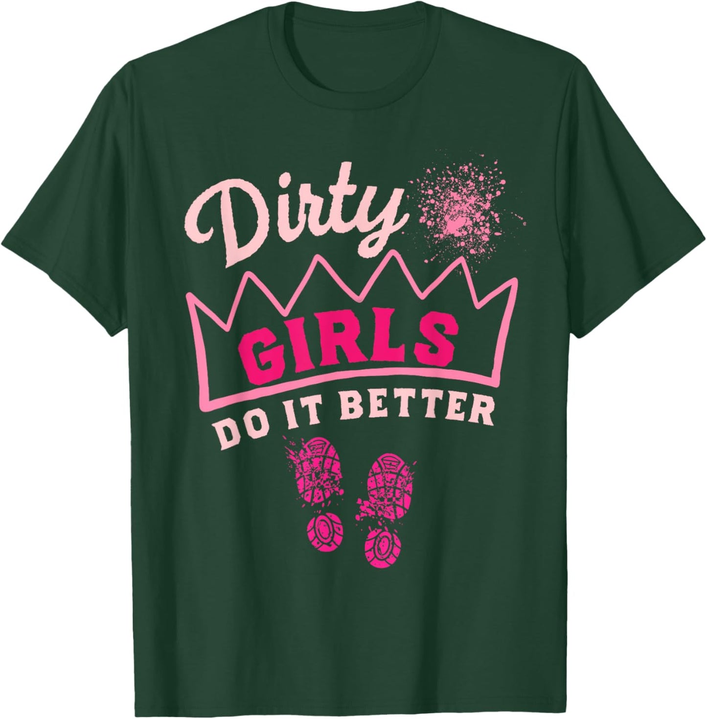 Mud Run Women Dirty Girls Princess Muddy Race Running Team T-Shirt - T-Shirt | Forest