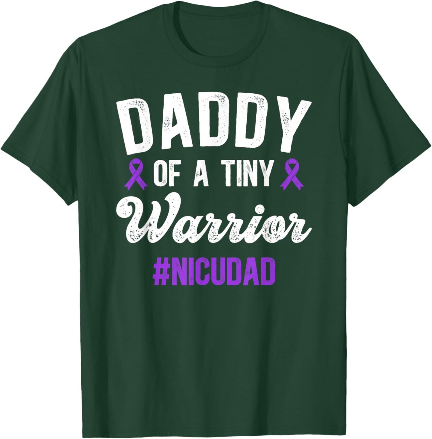 Daddy of NICU Warrior NICU Dad Micro Preemie Baby Father T-Shirt - T-Shirt | Forest