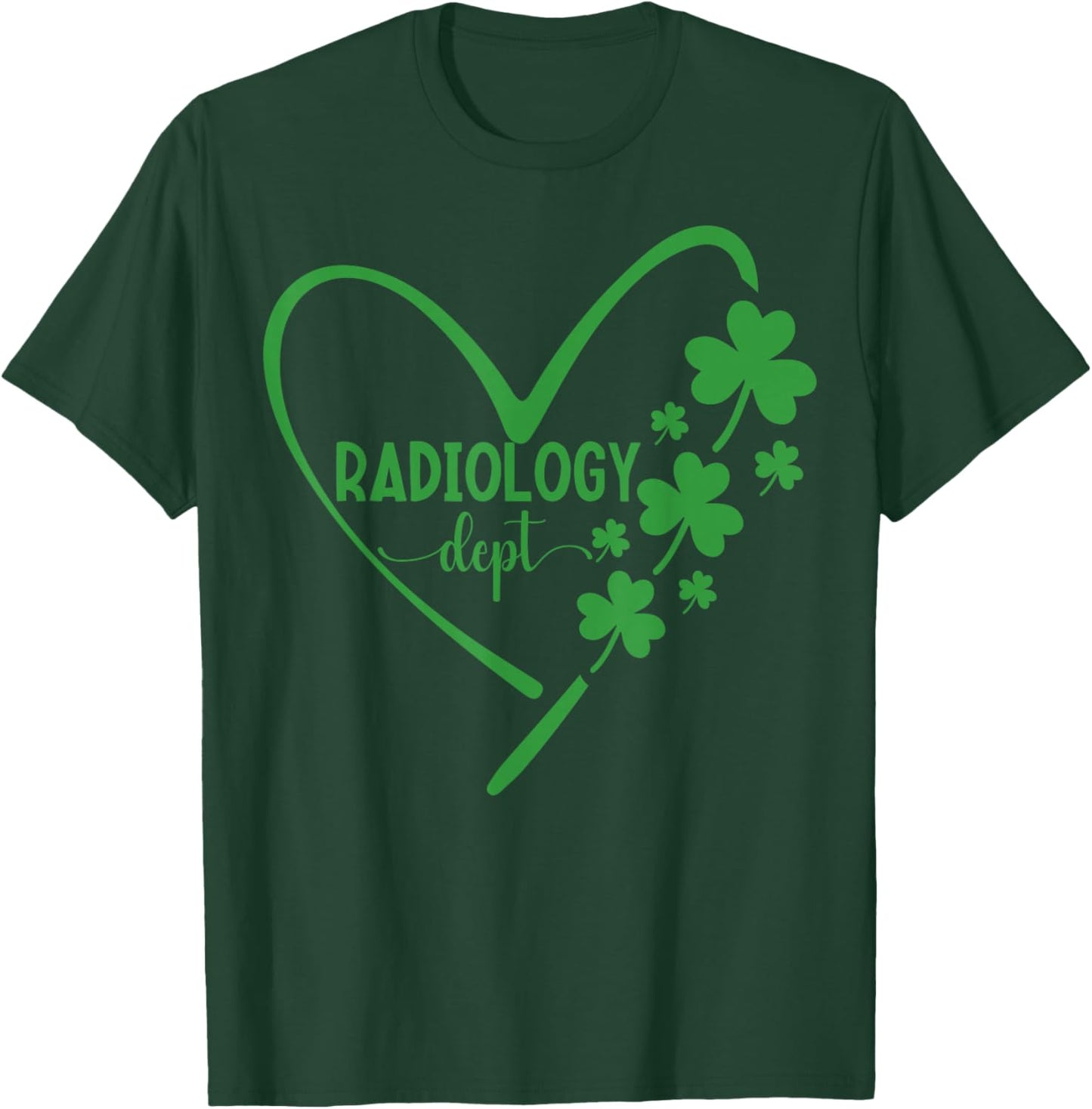 Radiology Dept St. Patricks Day Heart Shamrock Rad Tech T-Shirt - T-Shirt | Forest