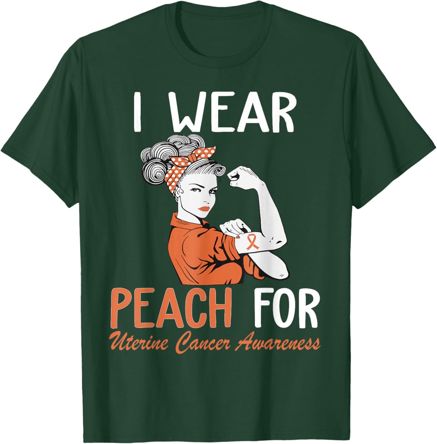 I Wear Peach For Uterine Cancer Awareness T-Shirt - T-Shirt | Forest