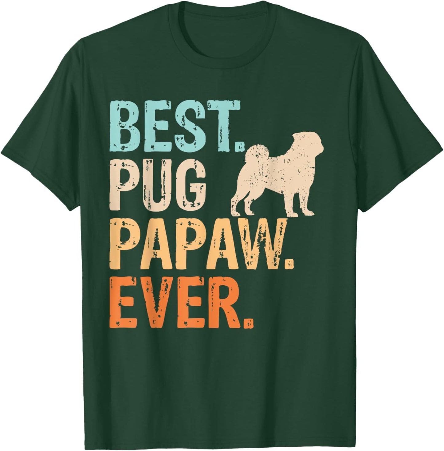 Best Pug Papaw Ever Dog Lover Grandpa Funny Retro T-Shirt - T-Shirt | Forest
