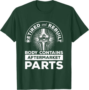 Retired And Rebuilt Body Contains Aftermarket Parts Knee T-Shirt - T-Shirt | Forest