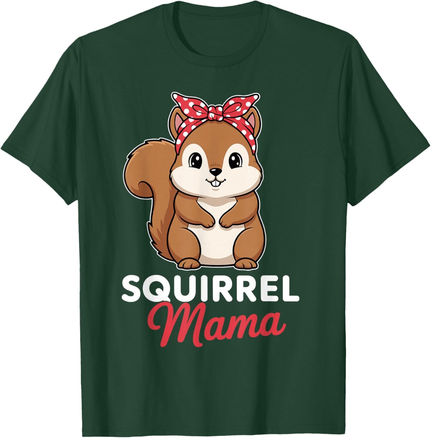 Squirrel Mama Cute Squirrel for Squirrel Lovers and Moms T-Shirt - T-Shirt | Forest