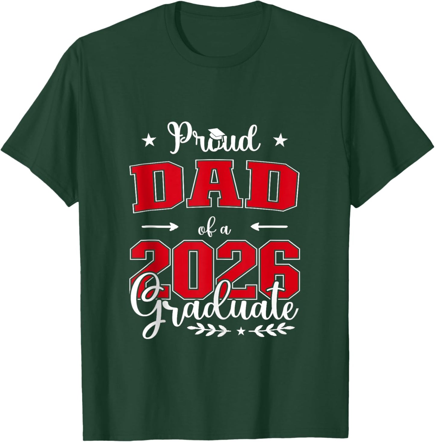 Proud Dad of a Class of 2026 Graduate for Graduation T-Shirt - T-Shirt | Forest