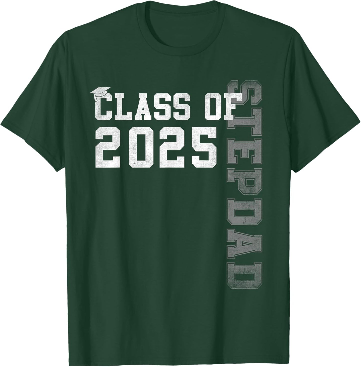 Stepdad Senior 2025 Proud Stepdad Of A Class Of 2025 T-Shirt - T-Shirt | Forest