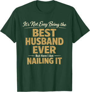 Its Not Easy Being the Best Husband Ever Funny Husband Wife T-Shirt - T-Shirt | Forest