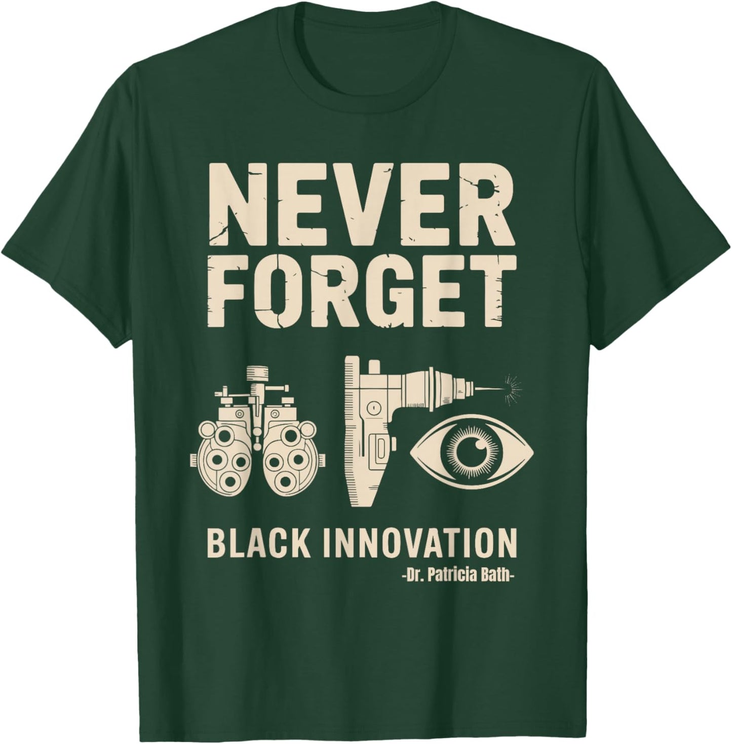 Never Forget Black Innovation Cataract Laser Black History T-Shirt - T-Shirt | Forest