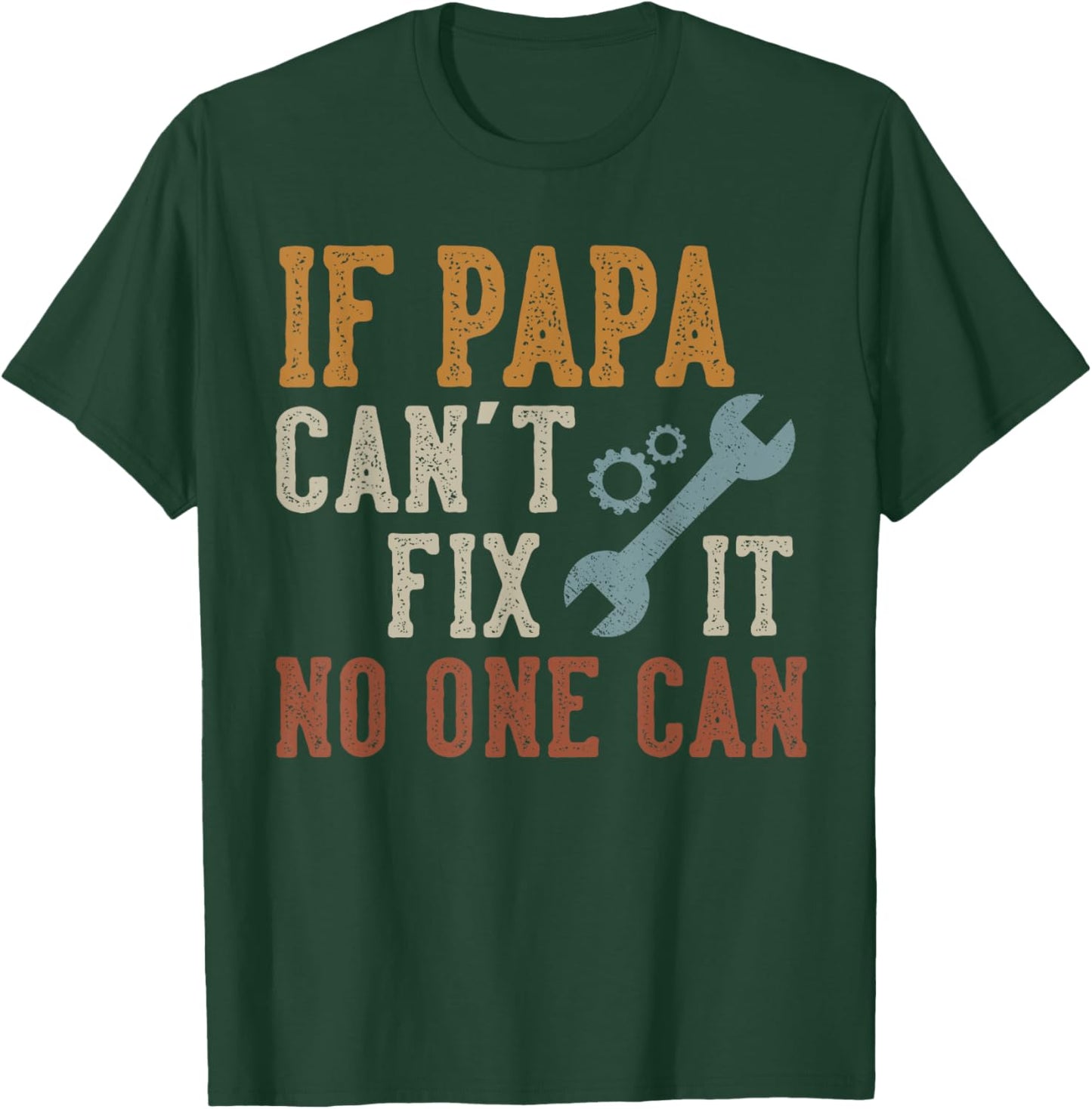 If Papa Can't Fix It No One Can Funny Papa Father's Day T-Shirt - T-Shirt | Forest