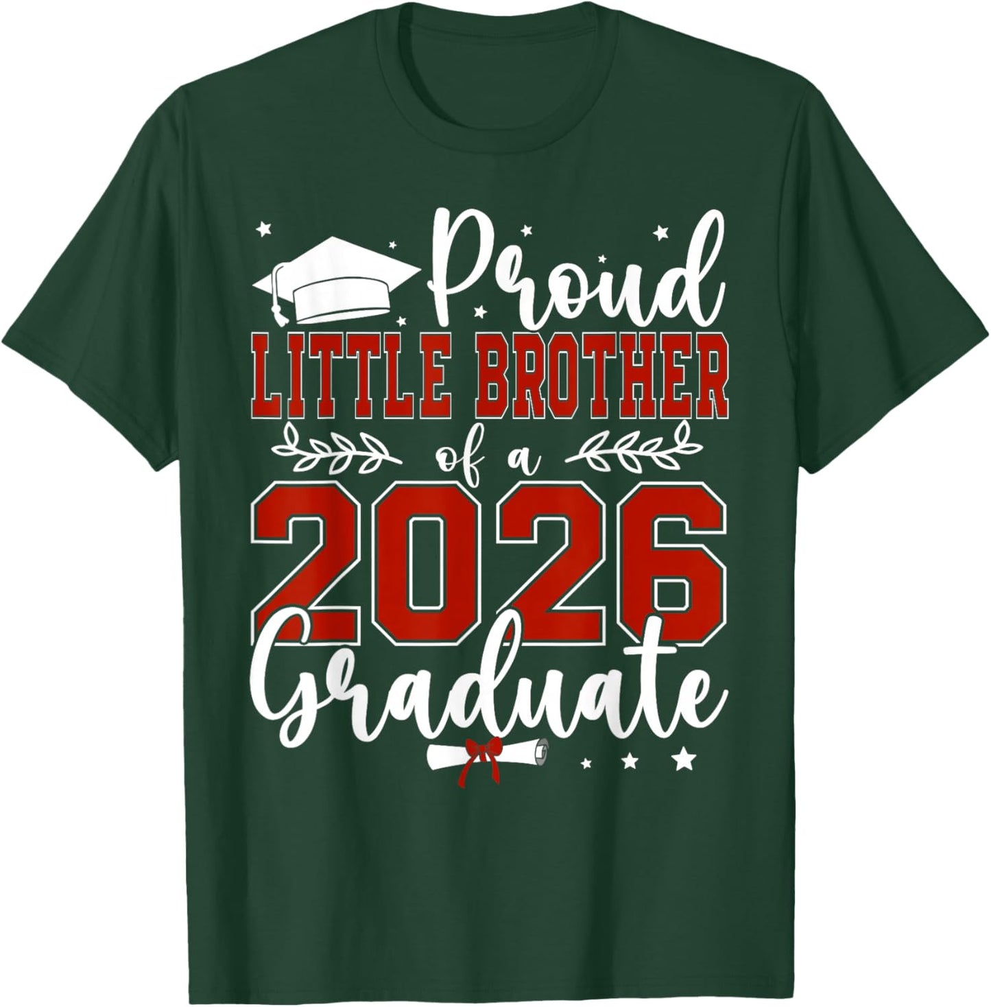 Proud Little Brother of a Class of 2026 Graduate T-Shirt - T-Shirt | Forest