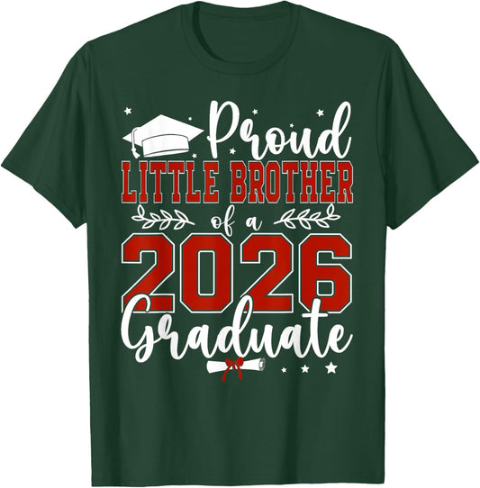 Proud Little Brother of a Class of 2026 Graduate T-Shirt - T-Shirt | Forest