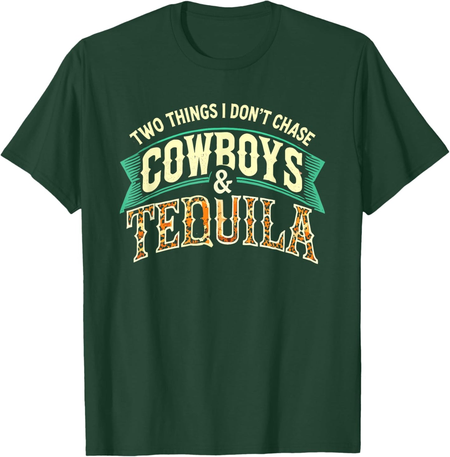 Two Things I Don't Chase Cowboys Fan Tequila Leopard Western T-Shirt - T-Shirt | Forest
