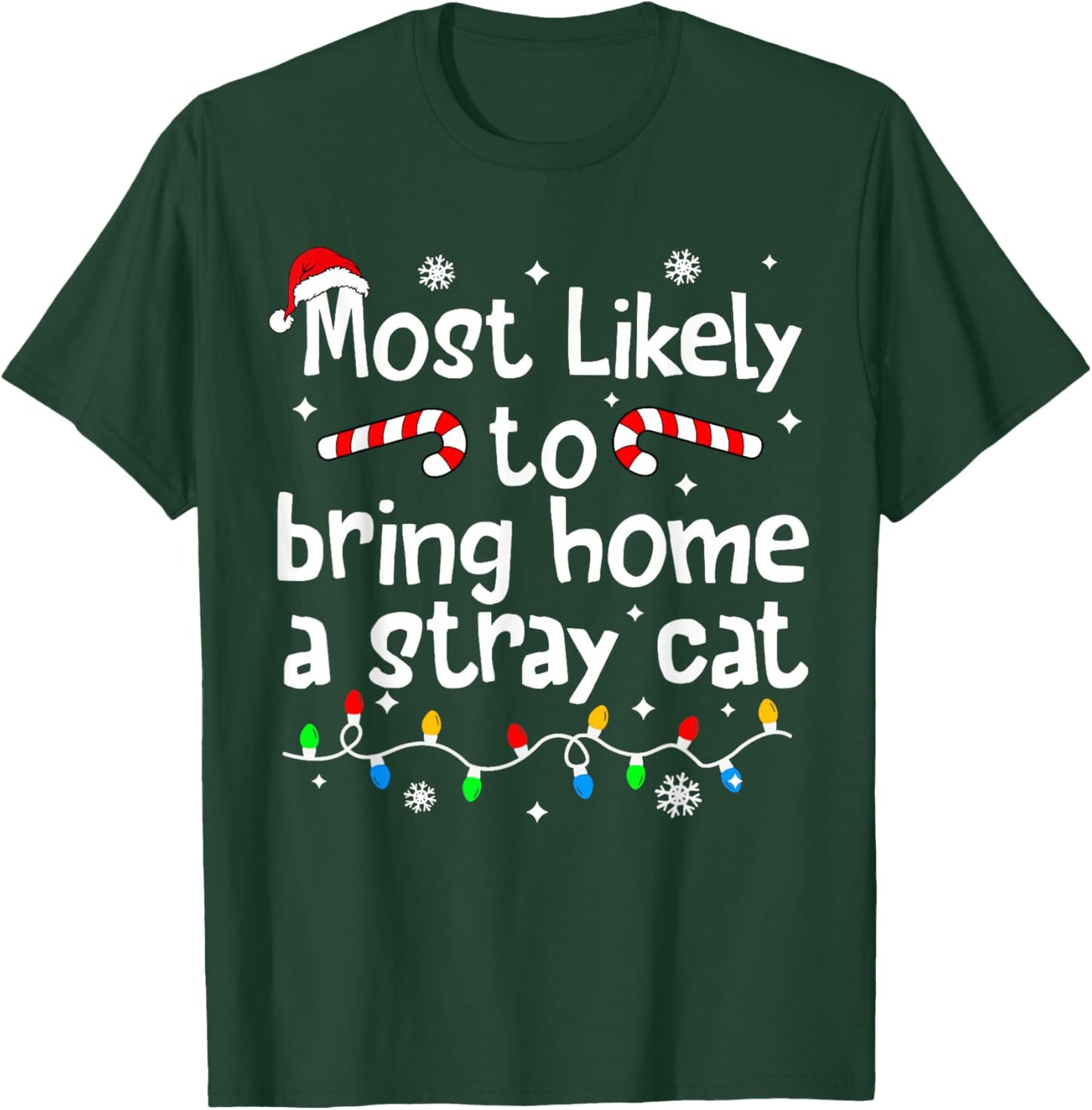 Most Likely to Bring Home A Stray Cat Christmas Matching T-Shirt - T-Shirt | Forest