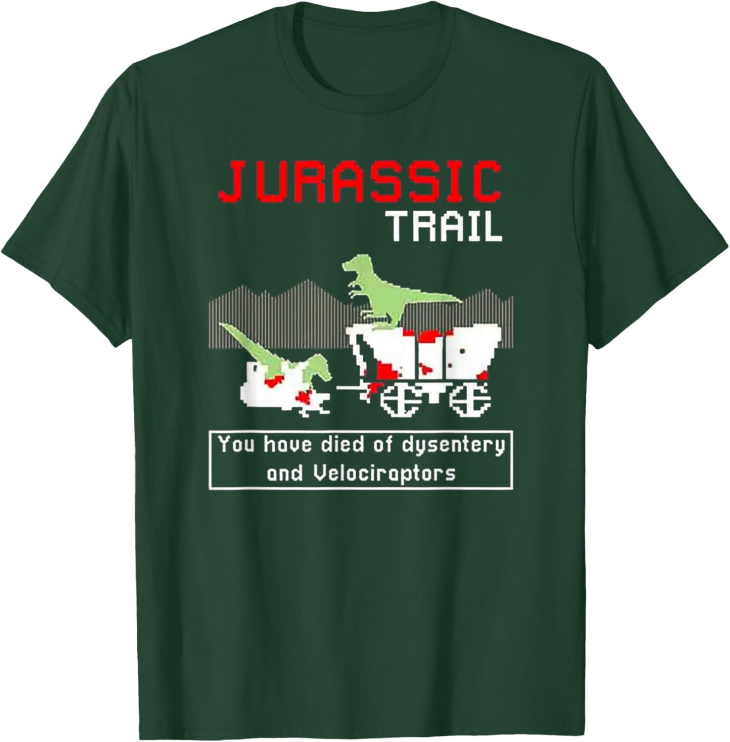 Jurassic Trail - You Have Died of Dysentery and Velociraptor T-Shirt - T-Shirt | Forest