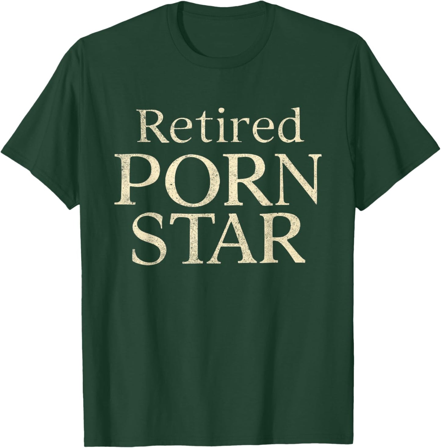 Retired Porn Star Funny Naughty Adult Humor Retirement T-Shirt - T-Shirt | Forest