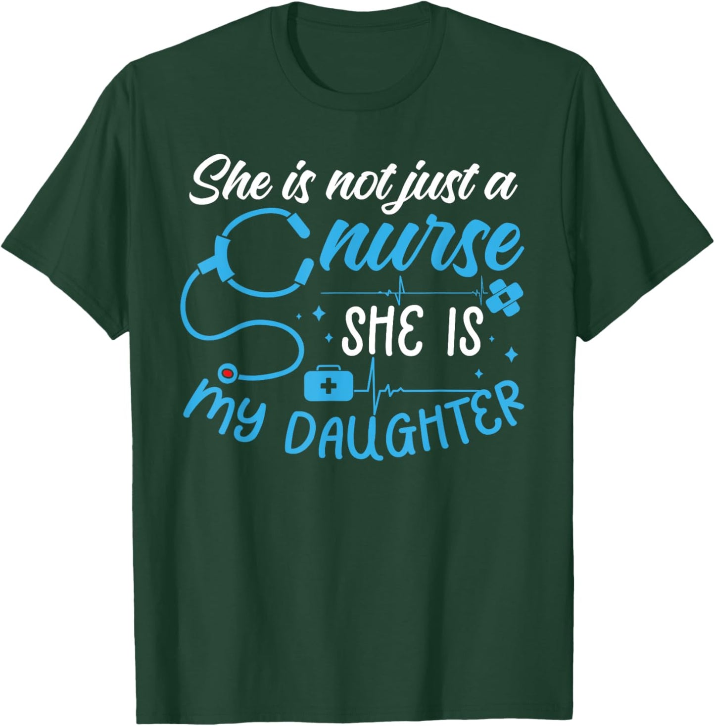 She is My Daughter Proud Nursing Family Mother Father Nurse T-Shirt - T-Shirt | Forest