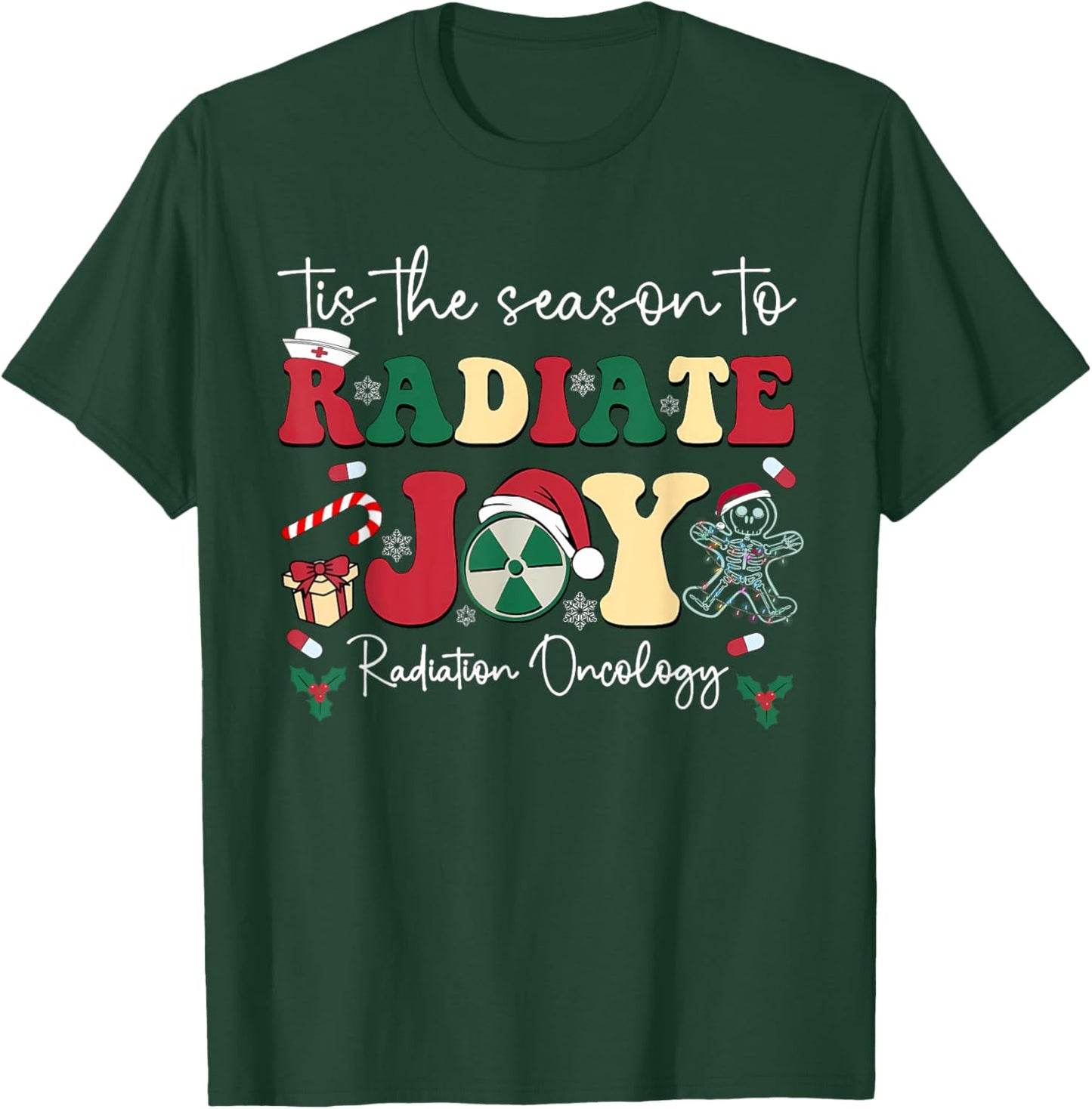 Tis The Season To Radiate Joy Radiation Oncology Christmas T-Shirt - T-Shirt | Forest