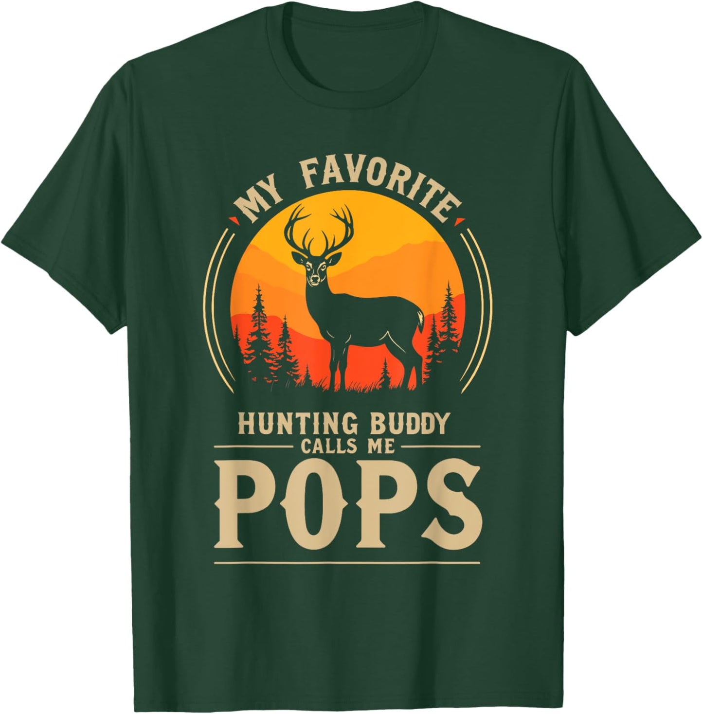 My Favorite Hunting Buddy Calls Me Pops Dad Deer Hunter T-Shirt - T-Shirt | Forest