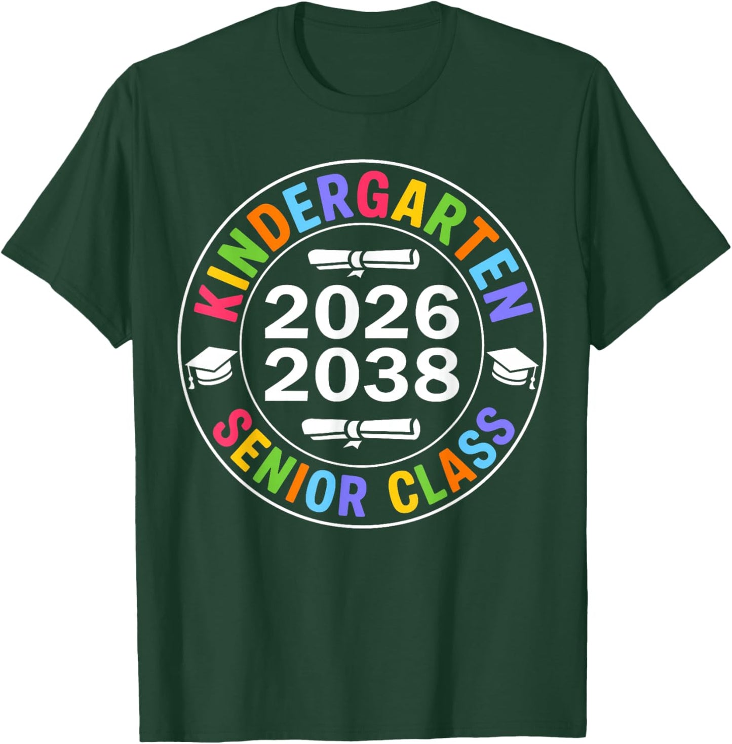 Kindergarten Graduation Senior 2026 Class of 2038 T-Shirt - T-Shirt | Forest