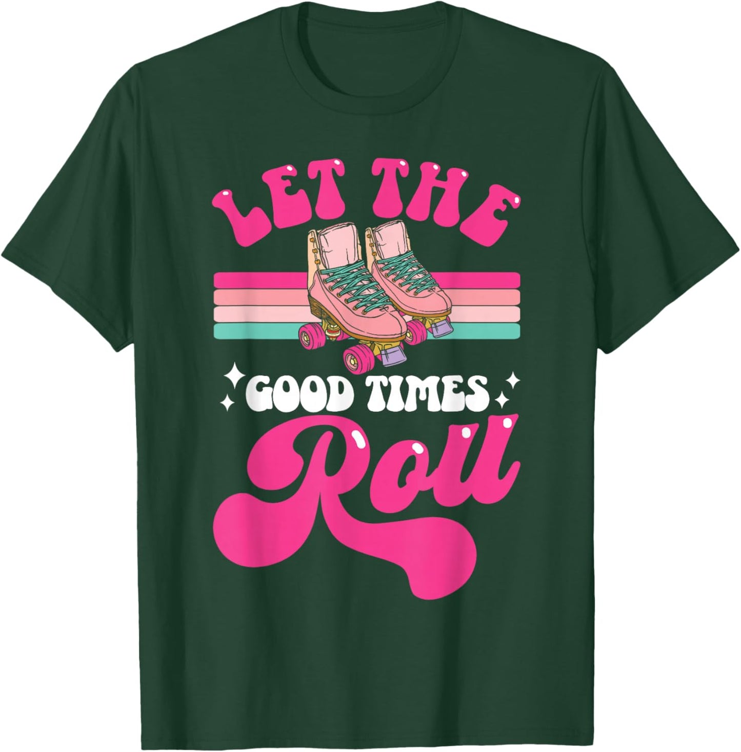Cool Roller Skating Skate Girl 1970s Retro Let The Good T-Shirt - T-Shirt | Forest