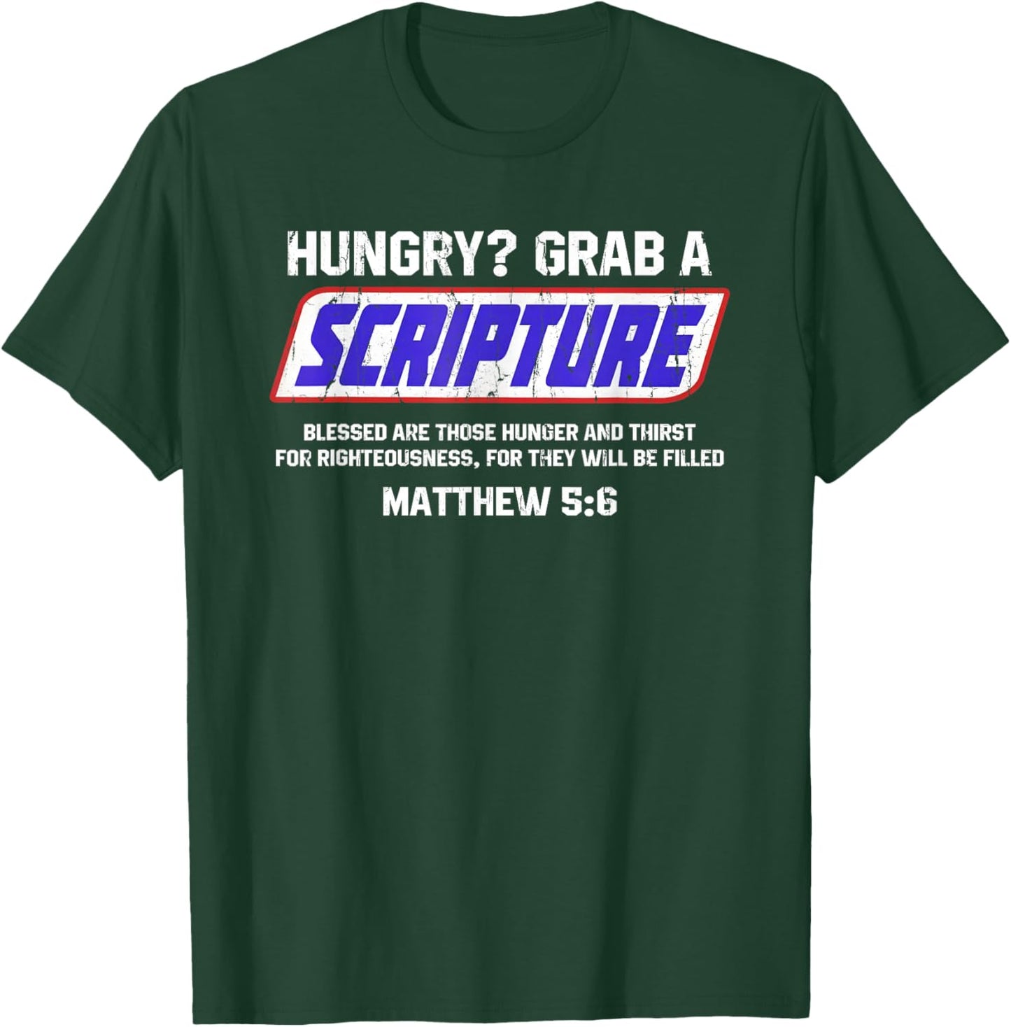 Hungry Grab A Scripture, Matthew 5 6, Bible Verse T-Shirt - T-Shirt | Forest
