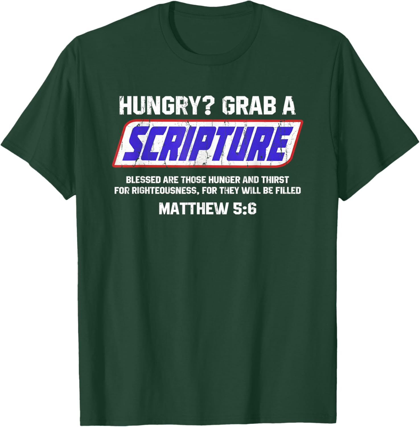Hungry Grab A Scripture, Matthew 5 6, Bible Verse T-Shirt - T-Shirt | Forest