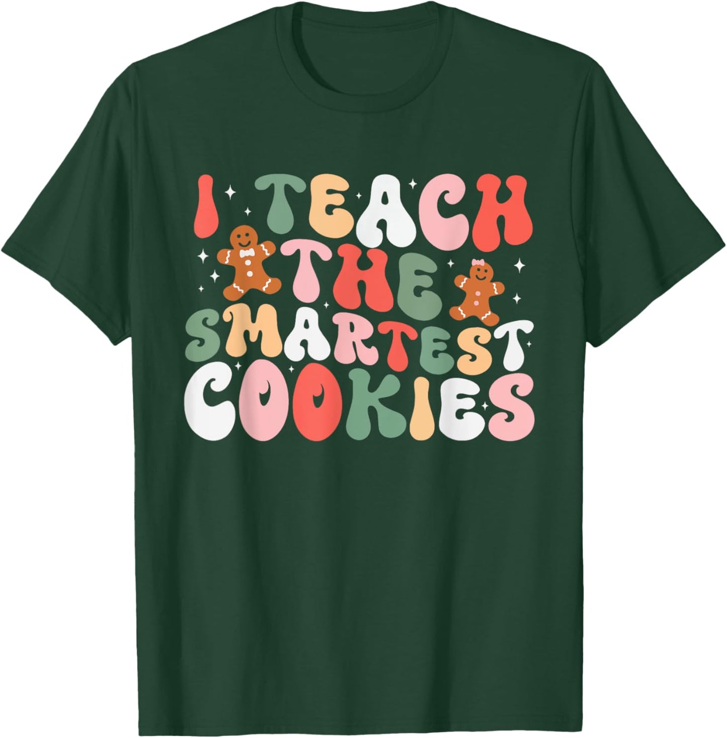 I Teach The Smartest Cookies In The Batch Teacher Christmas T-Shirt - T-Shirt | Forest