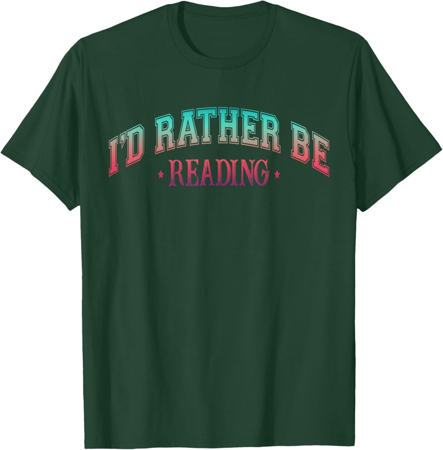 I'd Rather Be Books Reading Bookworm Nerd Librarian Reader T-Shirt - T-Shirt | Forest