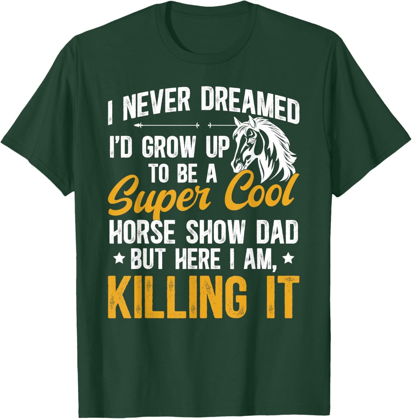 To Be A Horse Show Dad Equestrian Dad Horse Show Father T-Shirt - T-Shirt | Forest