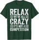 Relax We're All Crazy It's Not A Competition Adults Funny - Black, Small, Short Sleeve T-Shirt - T-Shirt | Forest
