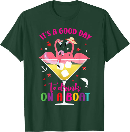 It's A Good Day To Drink On A Boat Funny Flamingo Lovers T-Shirt - T-Shirt | Forest