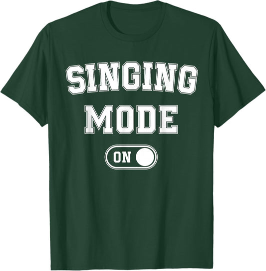 Singing Mode On Funny Singer Gift Karaoke Music Vocalist T-Shirt - T-Shirt | Forest