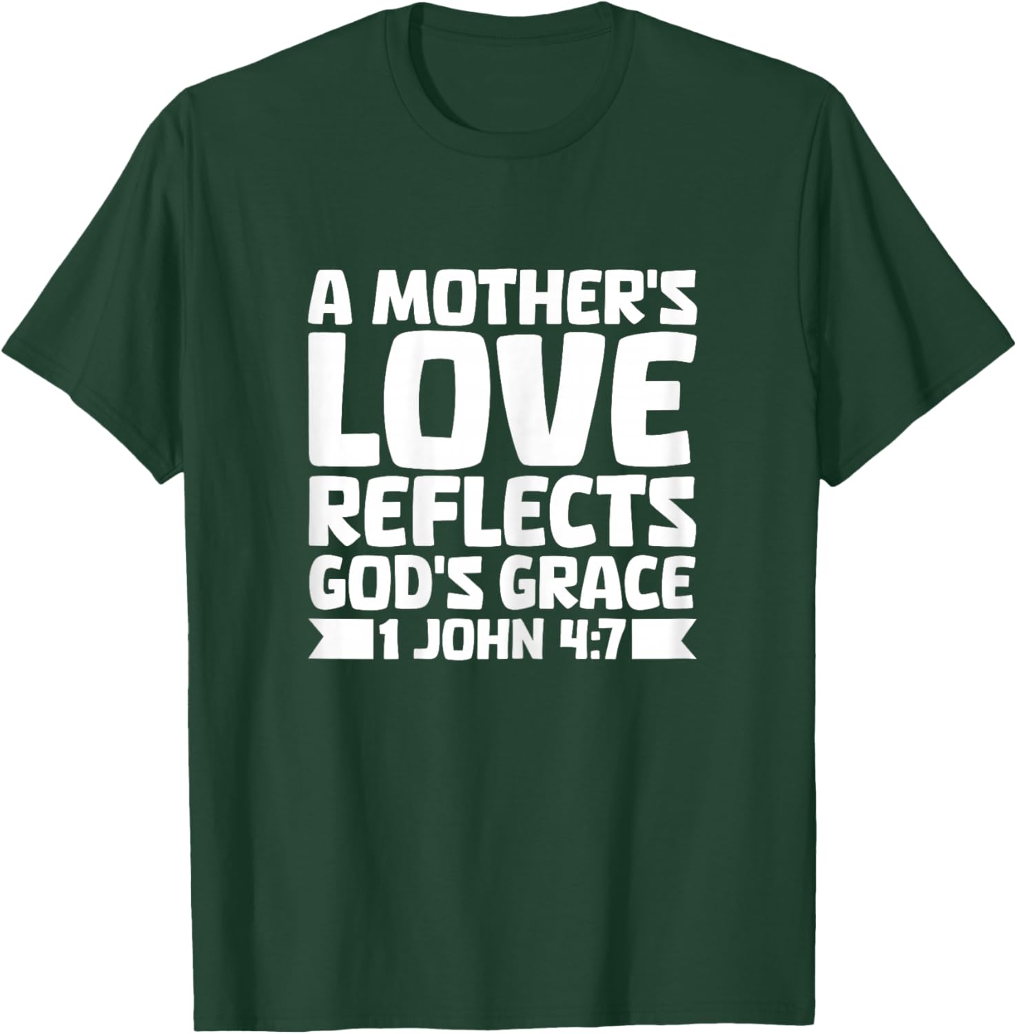 Mothers Love Reflects God Grace Mothers Day Christian Mom T-Shirt - T-Shirt | Forest