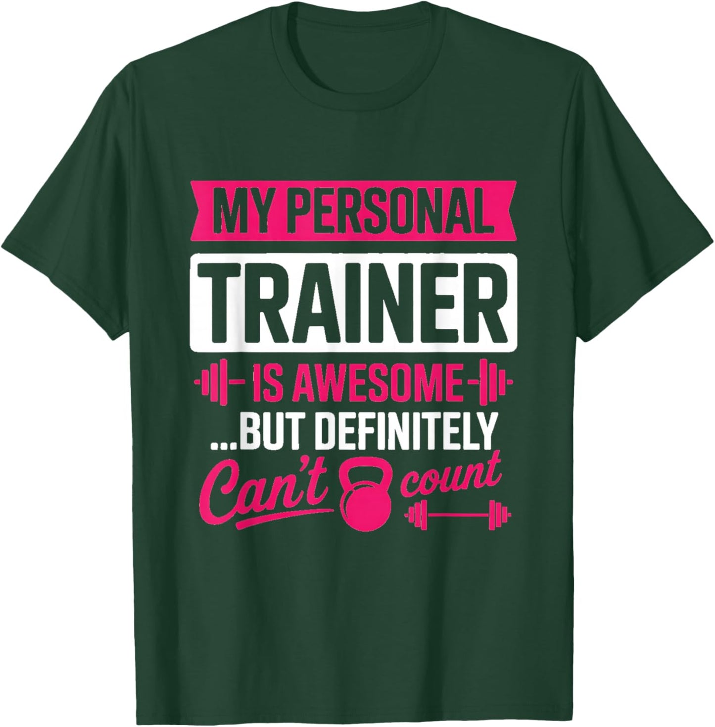 My Personal Trainer is Awesome Funny Women's Workout T-Shirt - T-Shirt | Forest