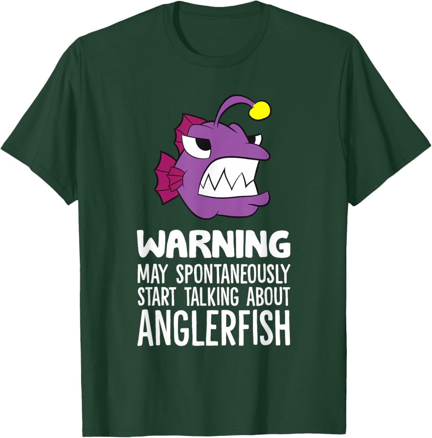 Warning May Spontaneously Start Talking About Anglerfish T-Shirt - T-Shirt | Forest
