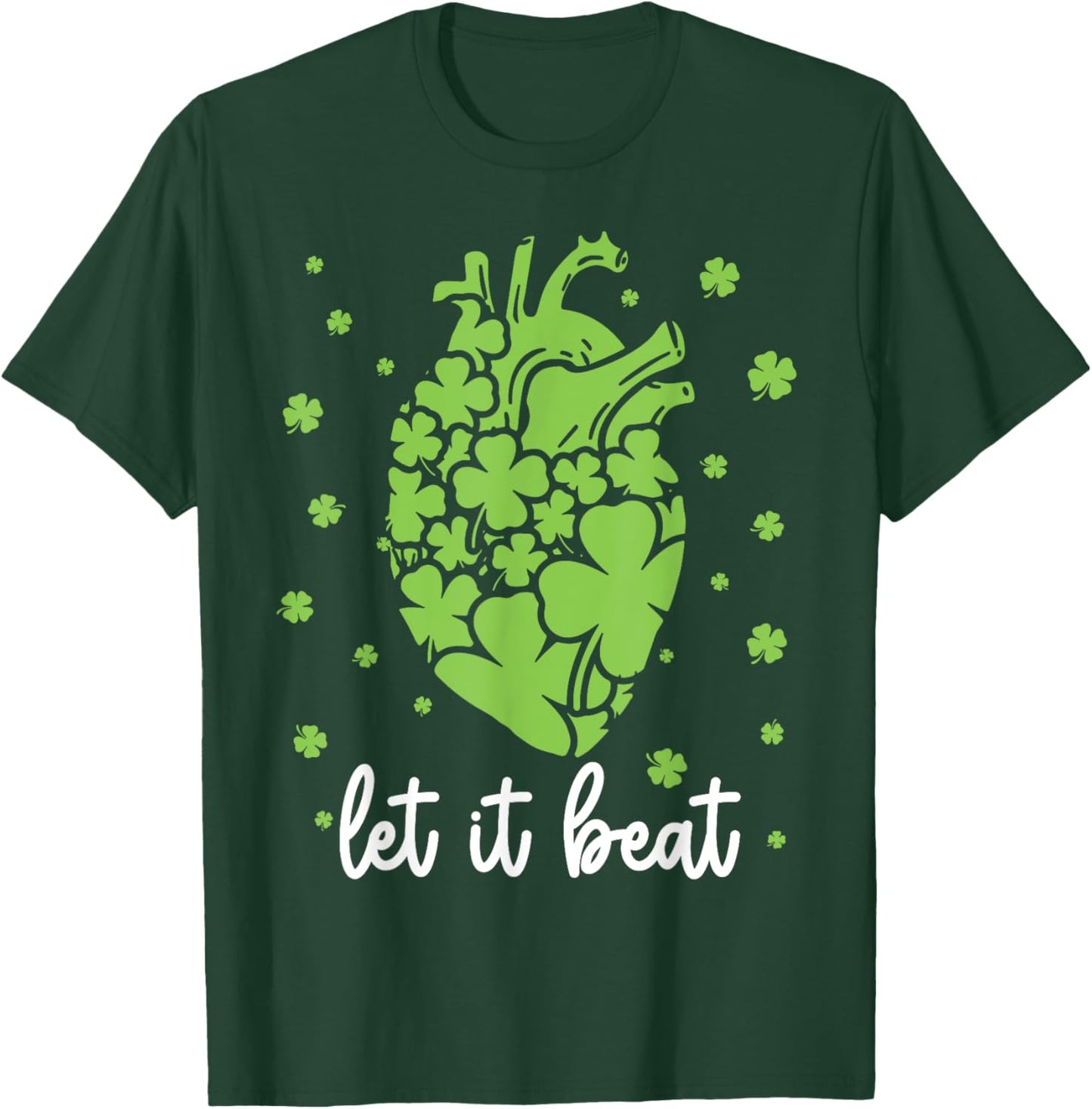 Let It Beat Shamrock Heart Cardiac Nurse Irish Patricks Day T-Shirt - T-Shirt | Forest