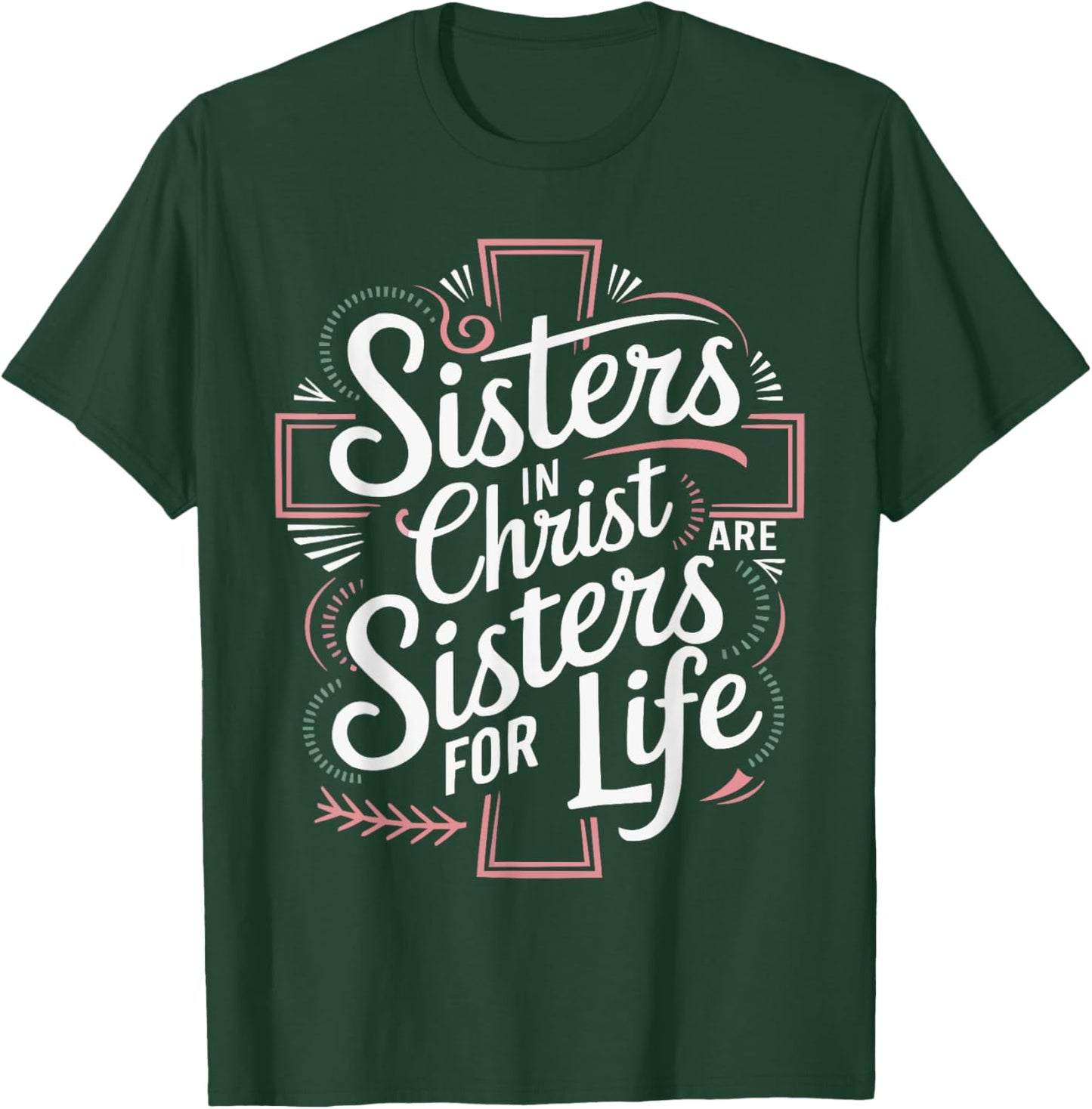 Sisters In Christ Religion Jesus Christian Women Faith T-Shirt - T-Shirt | Forest